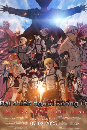 Đại Chiến Người Khổng Lồ: Lần Tấn Công Cuối Cùng Đại Chiến Người Khổng Lồ: Lần Tấn Công Cuối Cùng